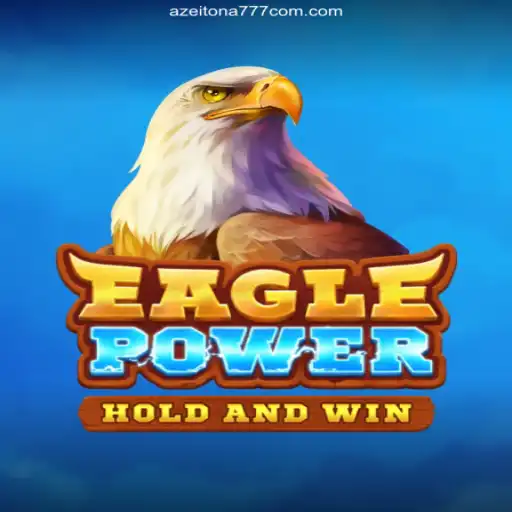 EaglePower: A Thrilling Game Experience with Azeitona777 Oficial 💯️